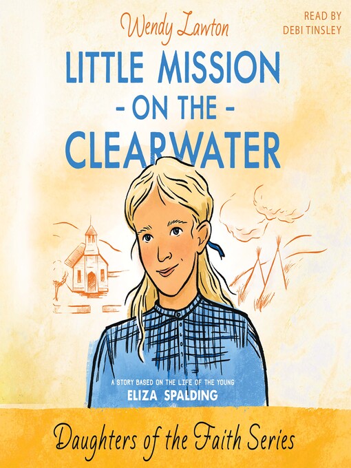 Title details for Little Mission on the Clearwater by Wendy G Lawton - Available